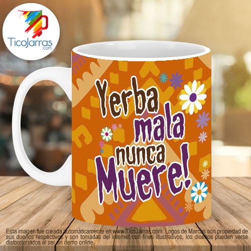 Jarras Personalizadas Yerba mala nunca muere