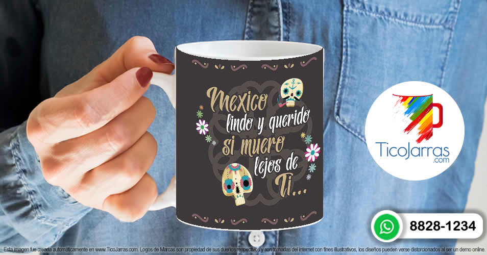 Artículos Personalizados Mexico lindo y querido si muero lejos de Ti