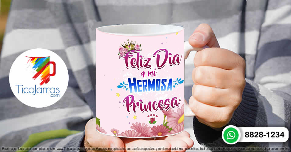 Tazas Personalizadas en Costa Rica Feliz día a mi hermosa princesa