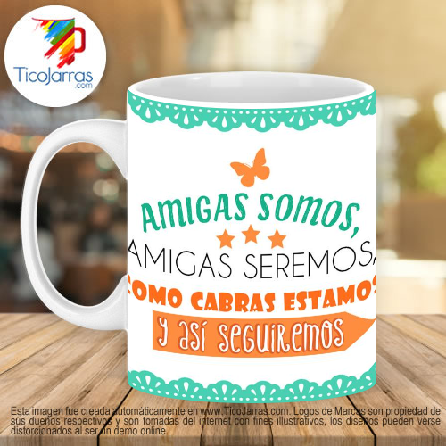 Jarras Personalizadas Amiga somos, amigas seremos, cómo cabras estamos y así seguiremos