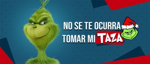 No se te ocurra tomar mi Taza El Grinch