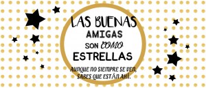 Las buenas amigas son como las estrellas