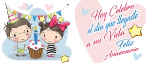 Hoy celebra el día que llegaste a mi vida feliz aniversario mi vida feliz aniversario