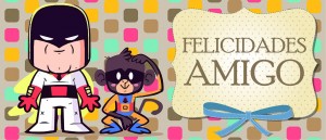 Felicidades Amigo